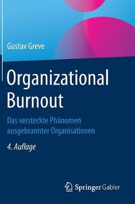 Organizational Burnout: Das Versteckte Ph nomen Ausgebrannter Organisationen (Hardback)