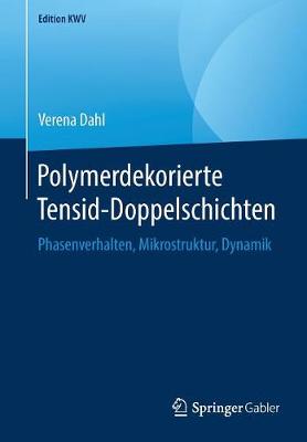 Polymerdekorierte Tensid-Doppelschichten: Phasenverhalten, Mikrostruktur, Dynamik - Edition Kwv (Paperback)