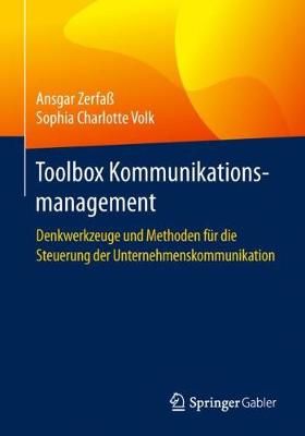 Toolbox Kommunikationsmanagement: Denkwerkzeuge Und Methoden Fur Die Steuerung Der Unternehmenskommunikation (Paperback)