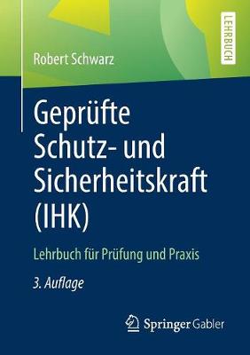 Gepr fte Schutz- Und Sicherheitskraft (Ihk): Lehrbuch F r Pr fung Und Praxis (Paperback)