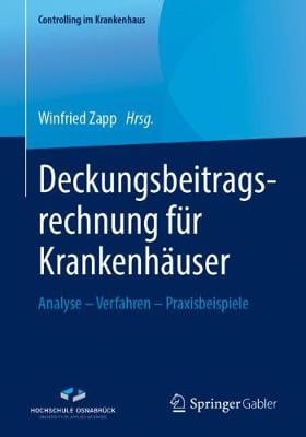 Deckungsbeitragsrechnung Fur Krankenhauser: Analyse - Verfahren - Praxisbeispiele - Controlling Im Krankenhaus (Paperback)