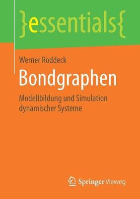 Bondgraphen: Modellbildung Und Simulation Dynamischer Systeme - Essentials (Paperback)