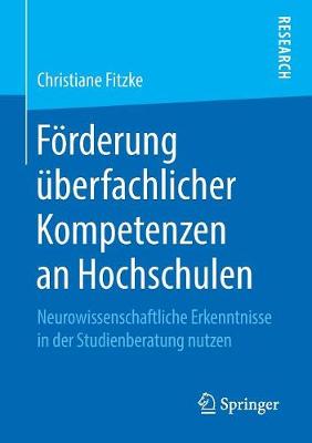 Foerderung UEberfachlicher Kompetenzen an Hochschulen: Neurowissenschaftliche Erkenntnisse in Der Studienberatung Nutzen (Paperback)