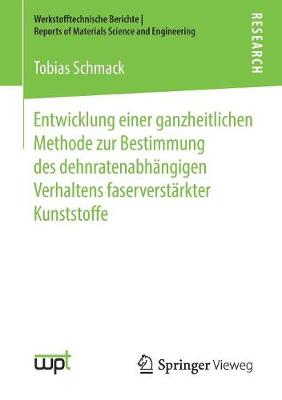 Entwicklung Einer Ganzheitlichen Methode Zur Bestimmung Des Dehnratenabhangigen Verhaltens Faserverstarkter Kunststoffe - Werkstofftechnische Berichte │ Reports of Materials Sc (Paperback)