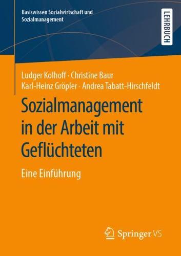 Sozialmanagement in der Arbeit mit Gefluchteten: Eine Einfuhrung - Basiswissen Sozialwirtschaft und Sozialmanagement (Paperback)