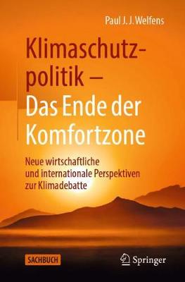 Klimaschutzpolitik - Das Ende Der Komfortzone: Neue Wirtschaftliche Und Internationale Perspektiven Zur Klimadebatte (Paperback)