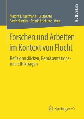 Forschen Und Arbeiten Im Kontext Von Flucht: Reflexionslucken, Reprasentations- Und Ethikfragen (Paperback)