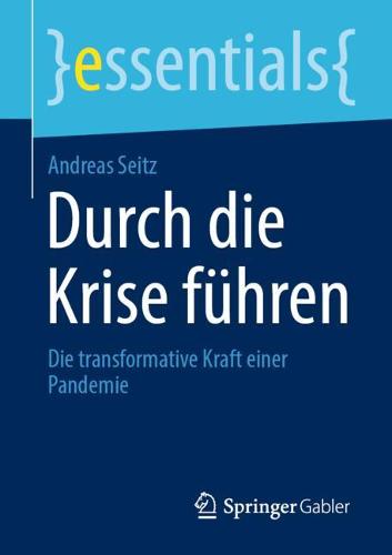 Durch die Krise fuhren: Die transformative Kraft einer Pandemie - essentials (Paperback)