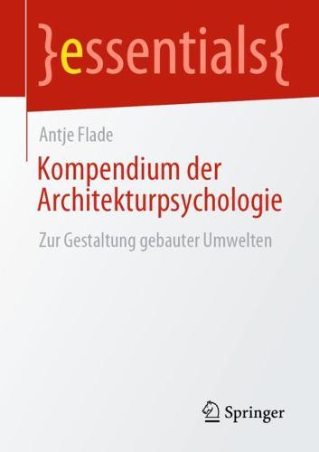 Kompendium der Architekturpsychologie: Zur Gestaltung gebauter Umwelten - essentials (Paperback)