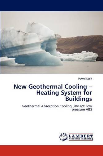 New Geothermal Cooling - Heating System for Buildings (Paperback)