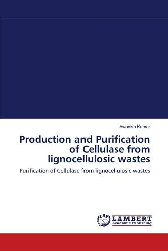 Production and Purification of Cellulase from Lignocellulosic Wastes (Paperback)