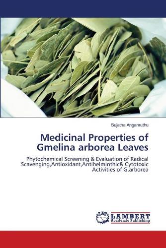 Medicinal Properties of Gmelina Arborea Leaves (Paperback)