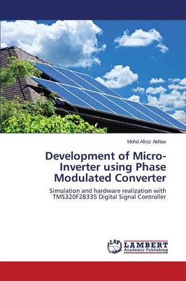 Development of Micro-Inverter Using Phase Modulated Converter (Paperback)