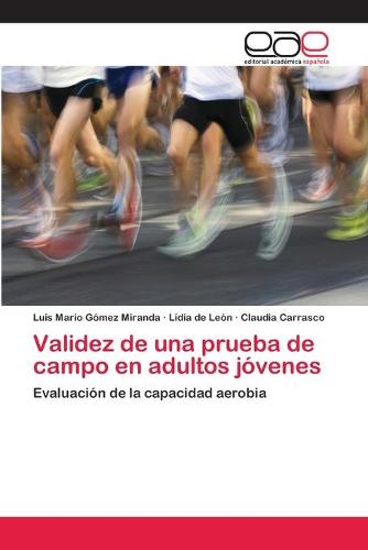 Validez de Una Prueba de Campo En Adultos Jovenes (Paperback)