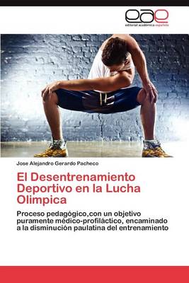 El Desentrenamiento Deportivo En La Lucha Olimpica (Paperback)