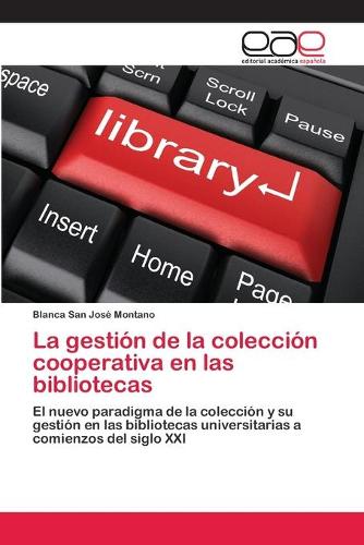 La Gestion de La Coleccion Cooperativa En Las Bibliotecas (Paperback)