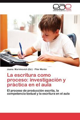 La Escritura Como Proceso: Investigacion y Practica En El Aula (Paperback)