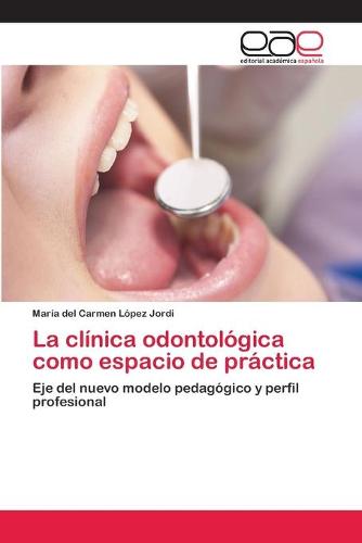 La Clinica Odontologica Como Espacio de Practica (Paperback)