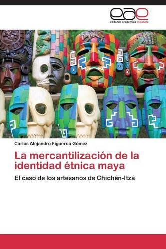 La Mercantilizacion de La Identidad Etnica Maya (Paperback)
