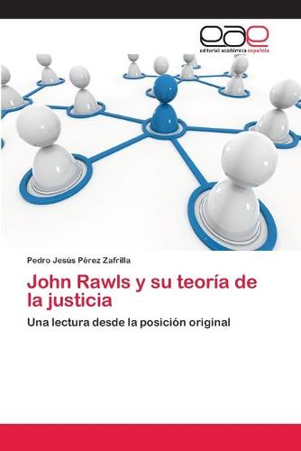 John Rawls y Su Teoria de La Justicia (Paperback)