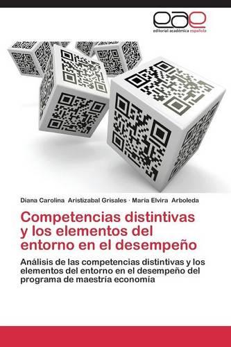 Competencias Distintivas y Los Elementos del Entorno En El Desempeno (Paperback)