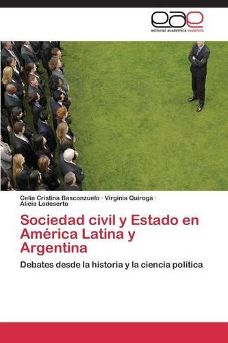Sociedad Civil y Estado En America Latina y Argentina (Paperback)