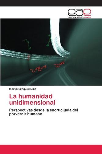 La Humanidad Unidimensional (Paperback)