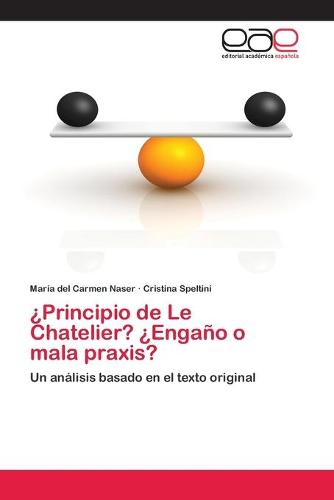 Principio de Le Chatelier? Engano O Mala Praxis? (Paperback)