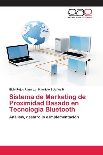 Sistema de Marketing de Proximidad Basado En Tecnologia Bluetooth (Paperback)
