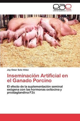 Inseminacion Artificial En El Ganado Porcino (Paperback)