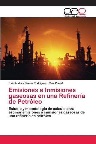 Emisiones E Inmisiones Gaseosas En Una Refineria de Petroleo (Paperback)