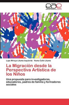 La Migracion Desde La Perspectiva Artistica de Los Ninos (Paperback)