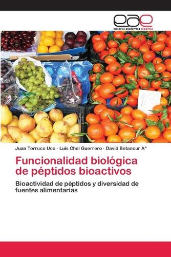 Funcionalidad biologica de peptidos bioactivos (Paperback)