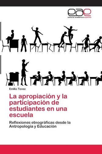 La apropiacion y la participacion de estudiantes en una escuela (Paperback)