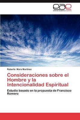 Consideraciones Sobre El Hombre y La Intencionalidad Espiritual (Paperback)