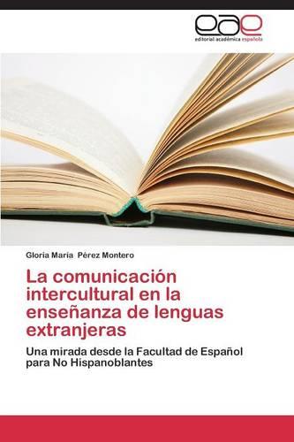 La Comunicacion Intercultural En La Ensenanza de Lenguas Extranjeras (Paperback)