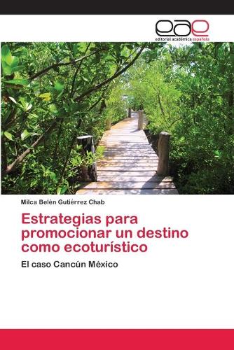 Estrategias Para Promocionar Un Destino Como Ecoturistico (Paperback)