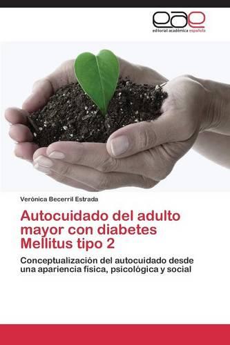 Autocuidado del Adulto Mayor Con Diabetes Mellitus Tipo 2 (Paperback)