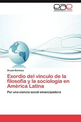 Exordio del Vinculo de La Filosofia y La Sociologia En America Latina (Paperback)