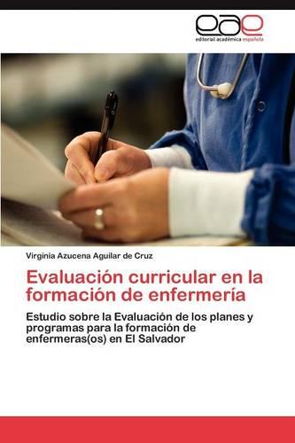 Evaluacion Curricular En La Formacion de Enfermeria (Paperback)