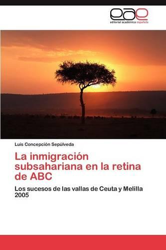 La inmigracion subsahariana en la retina de ABC (Paperback)