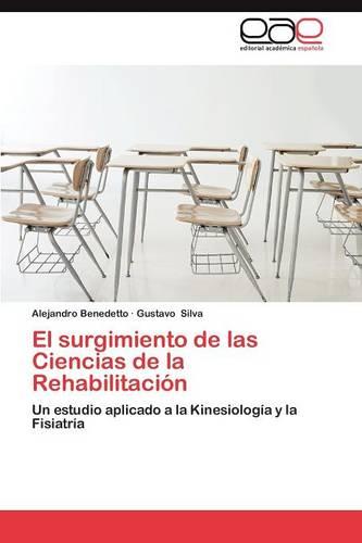El Surgimiento de Las Ciencias de La Rehabilitacion (Paperback)