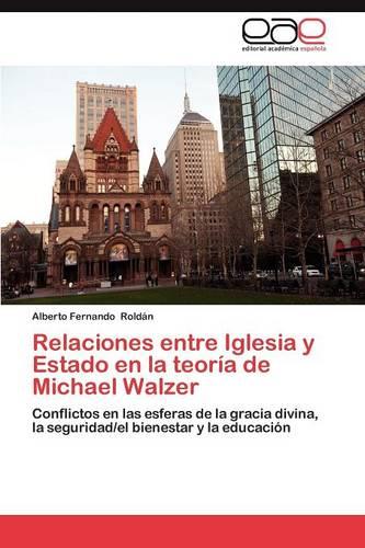 Relaciones Entre Iglesia y Estado En La Teoria de Michael Walzer (Paperback)