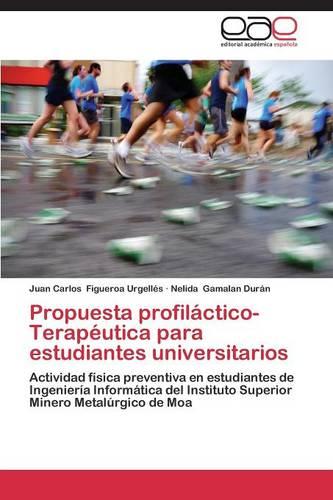 Propuesta Profilactico-Terapeutica Para Estudiantes Universitarios (Paperback)