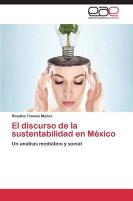 El Discurso de la Sustentabilidad En Mexico (Paperback)