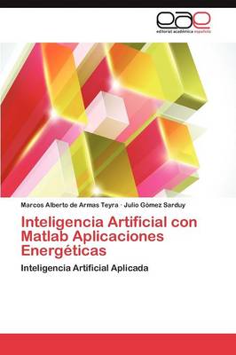 Inteligencia Artificial Con MATLAB Aplicaciones Energeticas (Paperback)