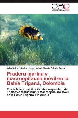 Pradera Marina y Macroepifauna Movil En La Bahia Trigana, Colombia (Paperback)