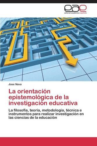 La orientacion epistemologica de la investigacion educativa (Paperback)