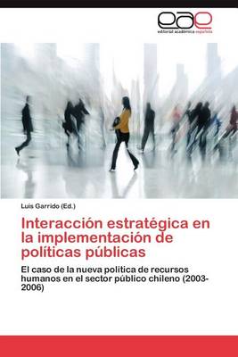 Interaccion Estrategica En La Implementacion de Politicas Publicas (Paperback)