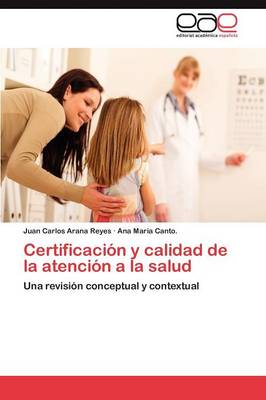 Certificacion y Calidad de La Atencion a la Salud (Paperback)